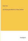 Life Among the Maories of New Zealand - Book