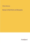 Manual of Buhl-Work and Marquetry - Book