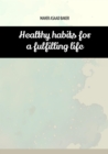 Healthy habits for a fulfilling life - eBook
