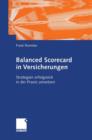 Balanced Scorecard in Versicherungen : Strategien Erfolgreich in Der Praxis Umsetzen - Book