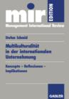 Multikulturalitat in Der Internationalen Unternehmung : Konzepte -- Reflexionen -- Implikationen - Book