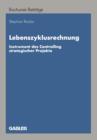 Lebenszyklusrechnung : Instrument Des Controlling Strategischer Projekte - Book