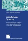 Manufacturing Scorecard : Prozesse Effizienter Gestalten, Mehr Kundennahe Erreichen -- Mit Vielen Praxisbeispielen - Book