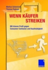Wenn Kaufer streiken : Mit klarem Profil gegen Consumer Confusion und Kaufmudigkeit - Book
