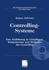 Controlling-Systeme : Eine Einfuhrung in Grundlagen, Komponenten Und Methoden Des Controlling - Book