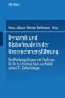 Dynamik Und Risikofreude in Der Unternehmensfuhrung : Ein Workshop Fur Und Mit Professor Dr. Dr. H.C. Helmut Koch Aus Anlass Seines 75. Geburtstages - Book