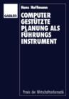 Computergestutzte Planung ALS Fuhrungsinstrument : Grundlagen -- Konzept -- Prototyp - Book