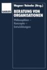 Beratung Von Organisationen : Philosophien -- Konzepte -- Entwicklungen - Book