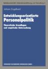 Entwicklungsorientierte Personalpolitik : Theoretische Grundlagen Und Empirische Untersuchung - Book