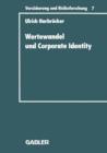 Wertewandel Und Corporate Identity : Perspektiven Eines Gesellschaftsorientierten Marketing Von Versicherungsunternehmen - Book