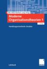 Moderne Organisationstheorien 1 : Handlungsorientierte Ansatze - Book