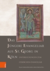 Das Jungere Evangeliar aus St. Georg in Koeln : Untersuchungen zum Lyskirchen-Evangeliar - Book