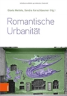 Romantische Urbanitat : Transdisziplinare Perspektiven vom 19. bis zum 21. Jahrhundert - Book