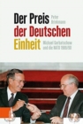 Der Preis der Deutschen Einheit : Michail Gorbatschow und die NATO 1989/90 - Book