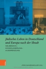 Judisches Leben in Deutschland und Europa nach der Shoah : Neubeginn-Konsolidierung-Ausgrenzung - Book