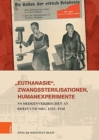 Euthanasie', Zwangssterilisationen, Humanexperimente : NS-Medizinverbrechen an Rhein und Sieg 1933-1945 - Book
