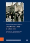 Ernst Moritz Arndt in seiner Zeit : Pommern vor, wahrend und nach der napoleonischen Besetzung - Book
