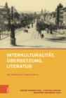 Interkulturalitat, Ubersetzung, Literatur : Das Beispiel der Prager Moderne - Book