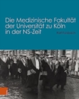 Die Medizinische Fakultat der Universitat zu Koln in der NS-Zeit - Book