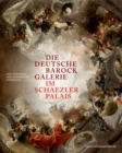 Die Deutsche Barockgalerie im Schaezlerpalais : Meisterwerke der Augsburger Sammlung - Book