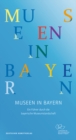 Museen in Bayern : Ein Fuhrer durch die bayerische Museumslandschaft - Book