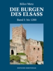 Die Burgen des Elsass : Band I: Die Anfange des Burgenbaues im Elsass (bis 1200) - Book