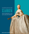 Kunstschatze der Zaren : Meisterwerke aus Schloss Peterhof - Book
