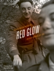 Red Glow : Yugoslav Partisan Photography and Social Movement, 1941-1945 - Book