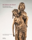 Der Schmerz des Vaters? : Die trinitarische Pieta zwischen Gotik und Barock - Book