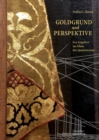 Goldgrund und Perspektive : Fra Angelico im Glanz des Quattrocento - Book