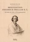 Briefedition Friedrich Preller d. A. : Ich habe die Feder in Bewegung gesetzt - Book