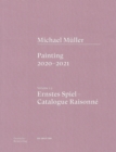 Michael Muller. Ernstes Spiel. Catalogue Raisonne : Vol. 1.3, Painting 2020–2021 - Book