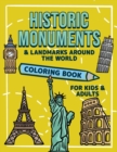 Historic Monuments and Landmarks Around the World : Coloring Book for Kids and Adults Interesting Facts About History Edition 2 - Book