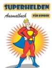 Superhelden Ausmalbuch fur Kinder im Alter von 4-8 Jahren : Grosses Malbuch Superhelden fur Madchen und Jungen (Kleinkinder, Vorschulkinder und Kindergarten), Superhelden-Malbuch. (Niedliche Malbucher - Book
