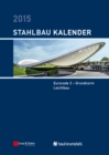Stahlbau-Kalender 2015 : Eurocode 3 - Grundnorm, Leichtbau - Book
