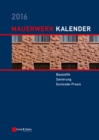 Mauerwerk Kalender 2016 : Baustoffe, Sanierung, Eurocode-Praxis - Book