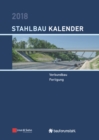 Stahlbau-Kalender 2018 : Schwerpunkte - Verbundbau; Fertigung - Book