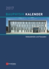 Bauphysik Kalender 2017 : Schwerpunkt: Gebaudehulle und Fassaden - Book