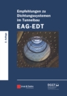 Empfehlungen zu Dichtungssystemen im Tunnelbau EAG-EDT - Book