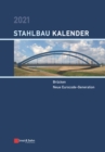 Stahlbau-Kalender 2021 : Schwerpunkte: Brucken; Neue Eurocode-Generation - Book