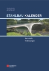 Stahlbau-Kalender 2023 : Schwerpunkte: Werkstoffe, Verbindungen - Book