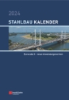 Stahlbau-Kalender 2024 : Schwerpunkte: Eurocode 3 - neue Anwendungsnormen - Book