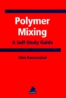 Polymer Mixing : A Self-Study Guide - Book