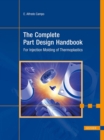 The Complete Part Design Handbook : For Injection Molding of Thermoplastics - Book