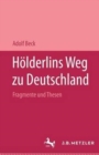Holderlins Weg zu Deutschland : Fragmente und Thesen. Mit einer Replik auf Pierre Bertaux "Friedrich Holderlin" - Book