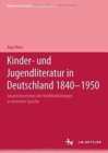 Kinder- und Jugendliteratur in Deutschland 1840-1950 : Band I: A-F - Book