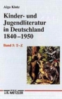 Kinder- und Jugendliteratur in Deutschland 1840-1950 : Band V: T-Z. Mit zwei Nachtragen: Die Marchen der Bruder Grimm. Tausendundeine Nacht - Book