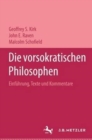 Die vorsokratischen Philosophen : Einfuhrung, Texte und Kommentare - Book