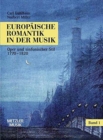 Europaische Romantik in der Musik : Band 1: Oper und symphonischer Stil 1770-1820 - Book