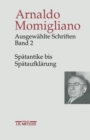 Ausgewahlte Schriften zur Geschichte und Geschichtsschreibung : Band 2: Spatantike bis Spataufklarung - Book